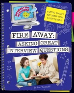 Click here to view the eBook titled Fire Away: Asking Great Interview Questions